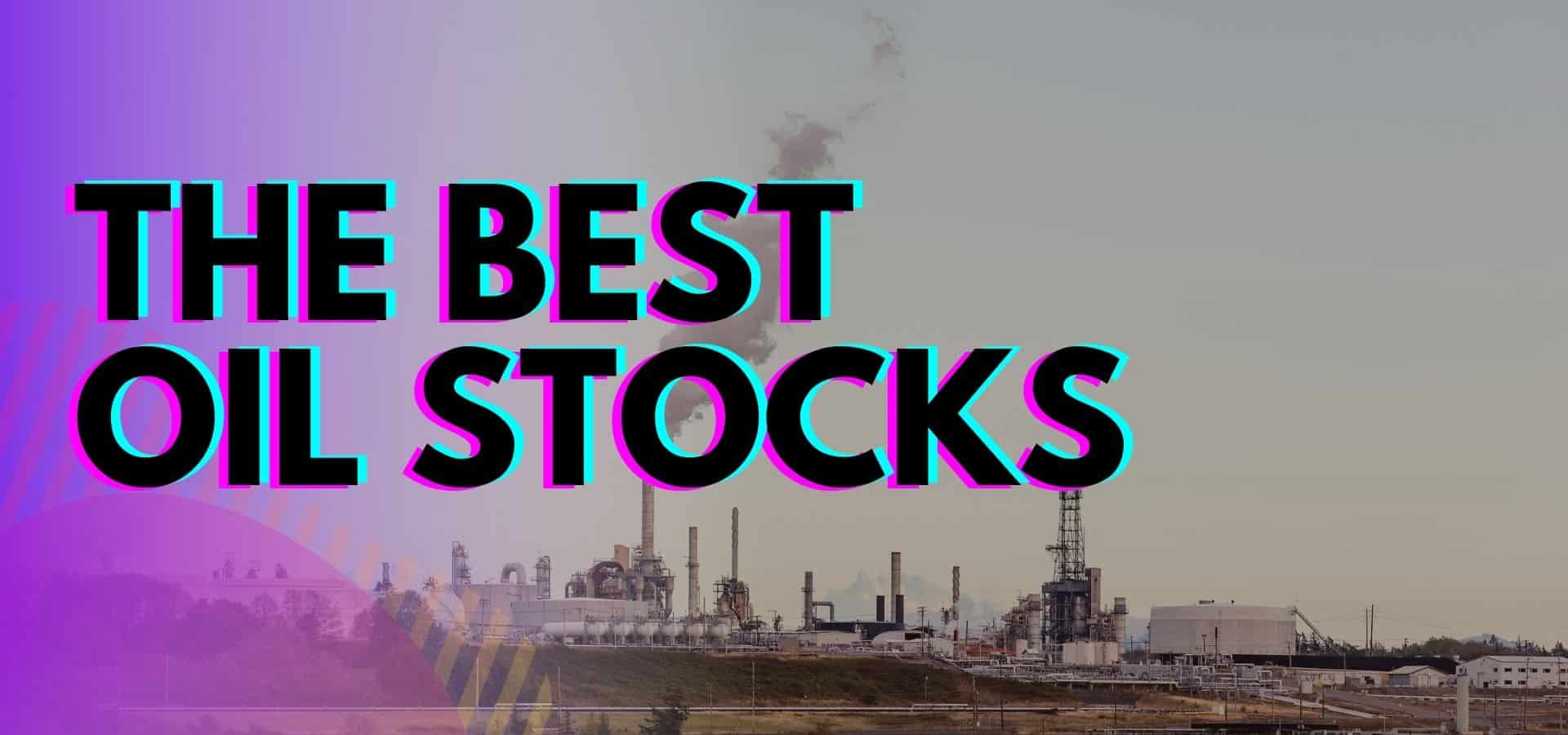 Best Oil Stocks Review Featured