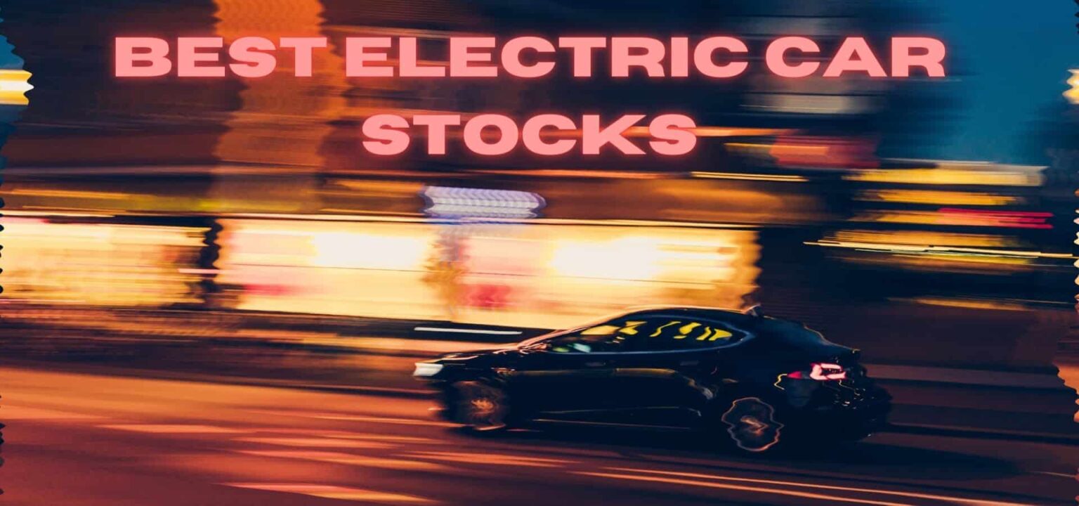 The 11 Best Electric Car Stocks For currentmonth currentyear