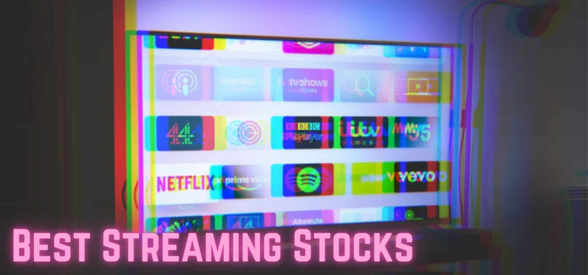 best streaming stocks