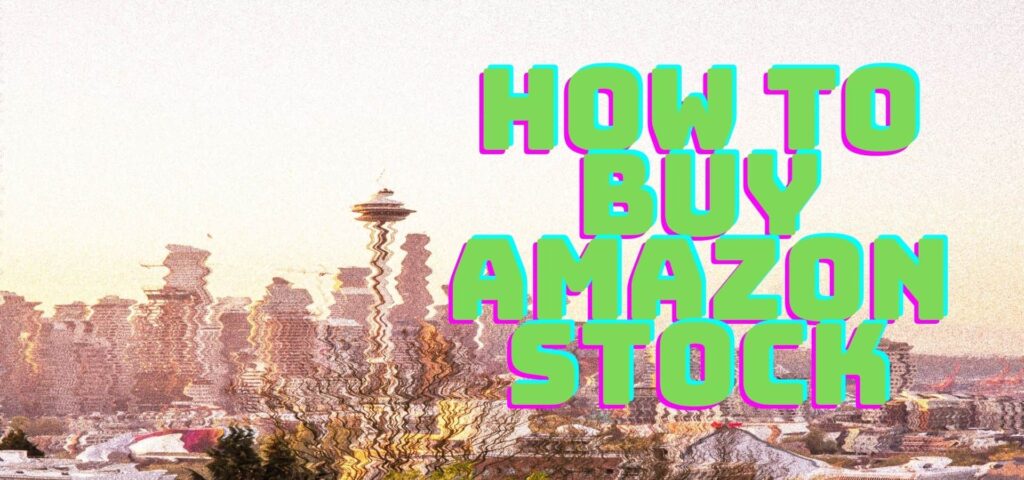 Here's How To Buy Amazon Stock!