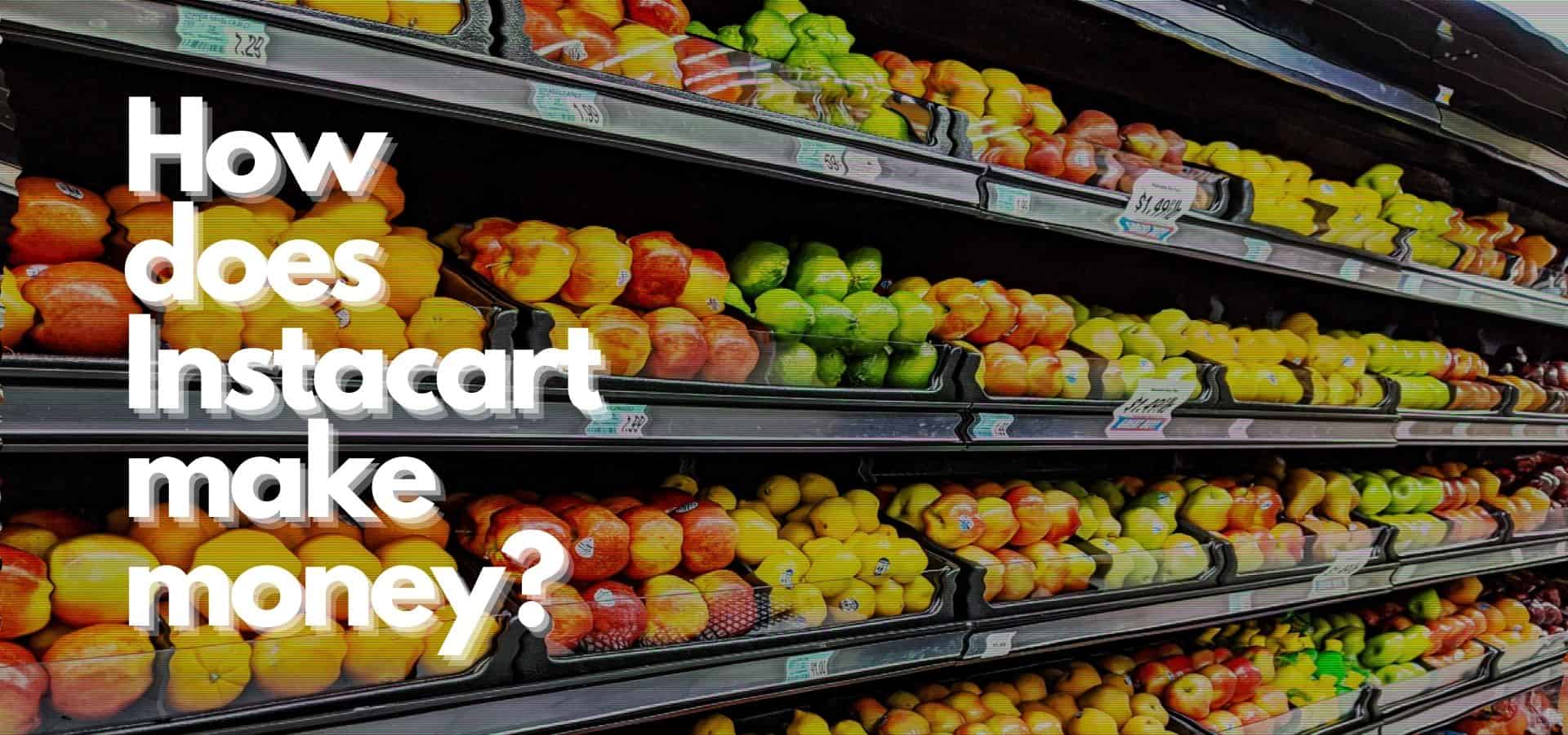 How does Instacart make money