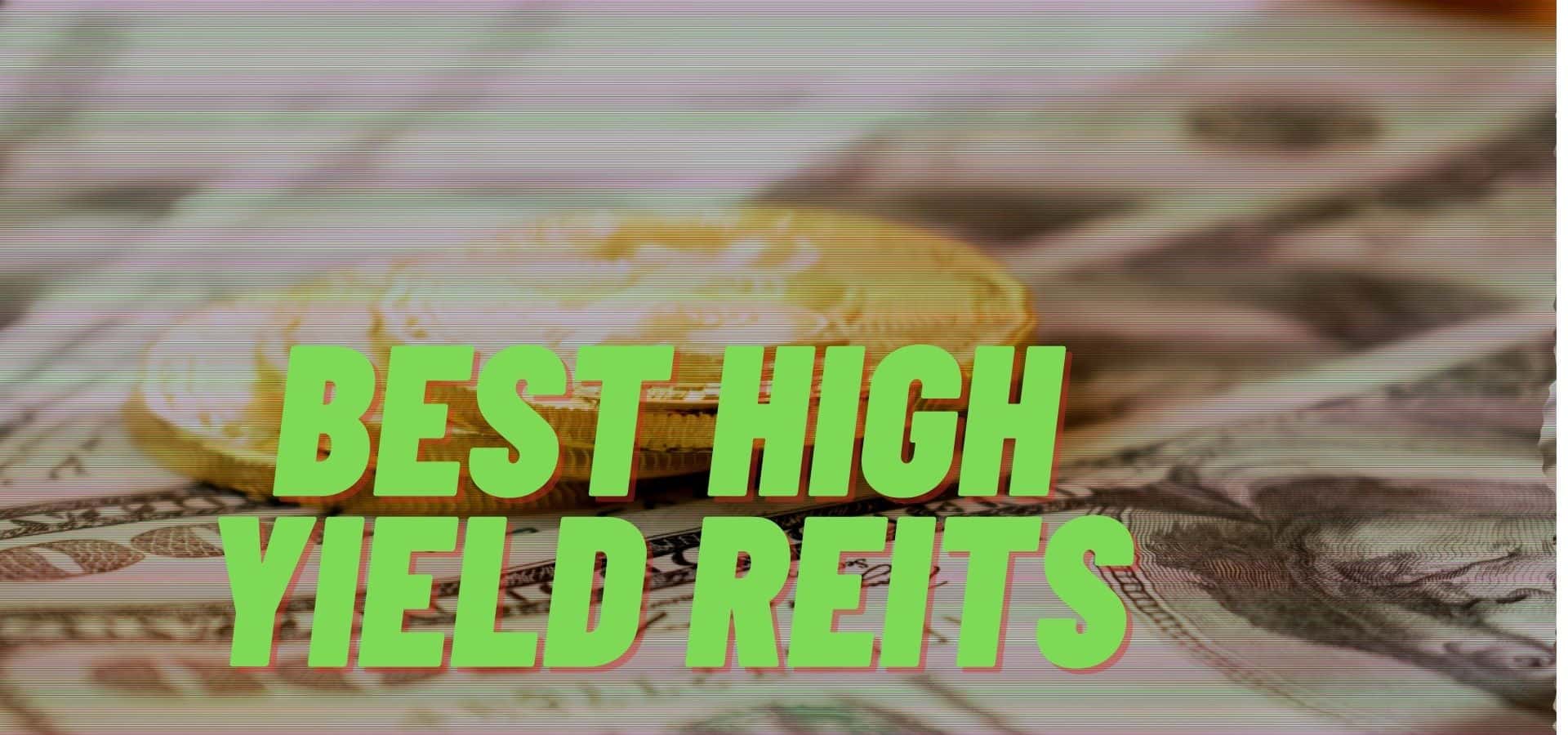 Best High Yield REITs