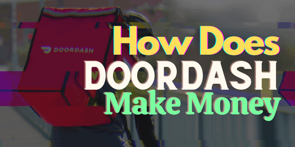 how does doordash make money