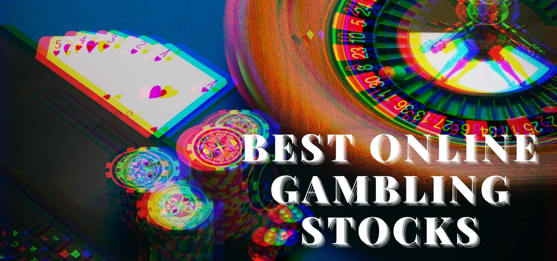 best online gambling stocks