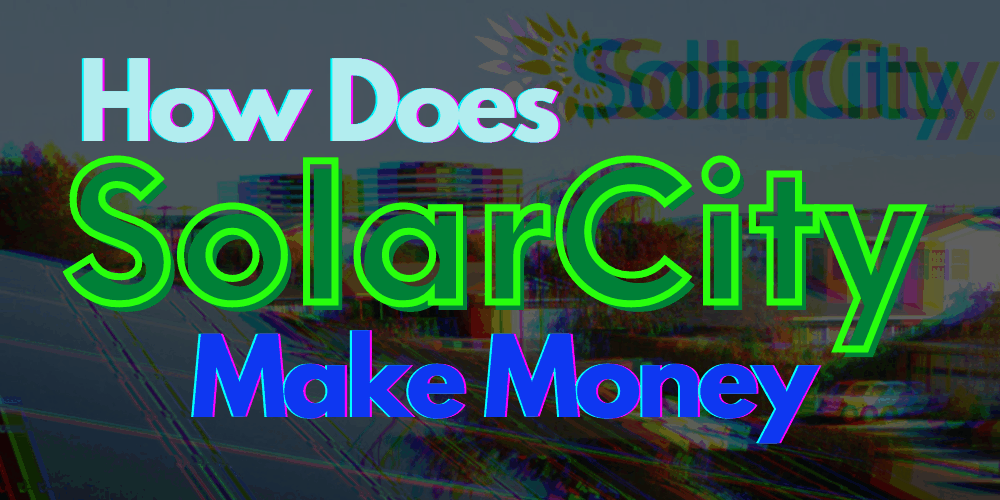 how does solarcity make money featured