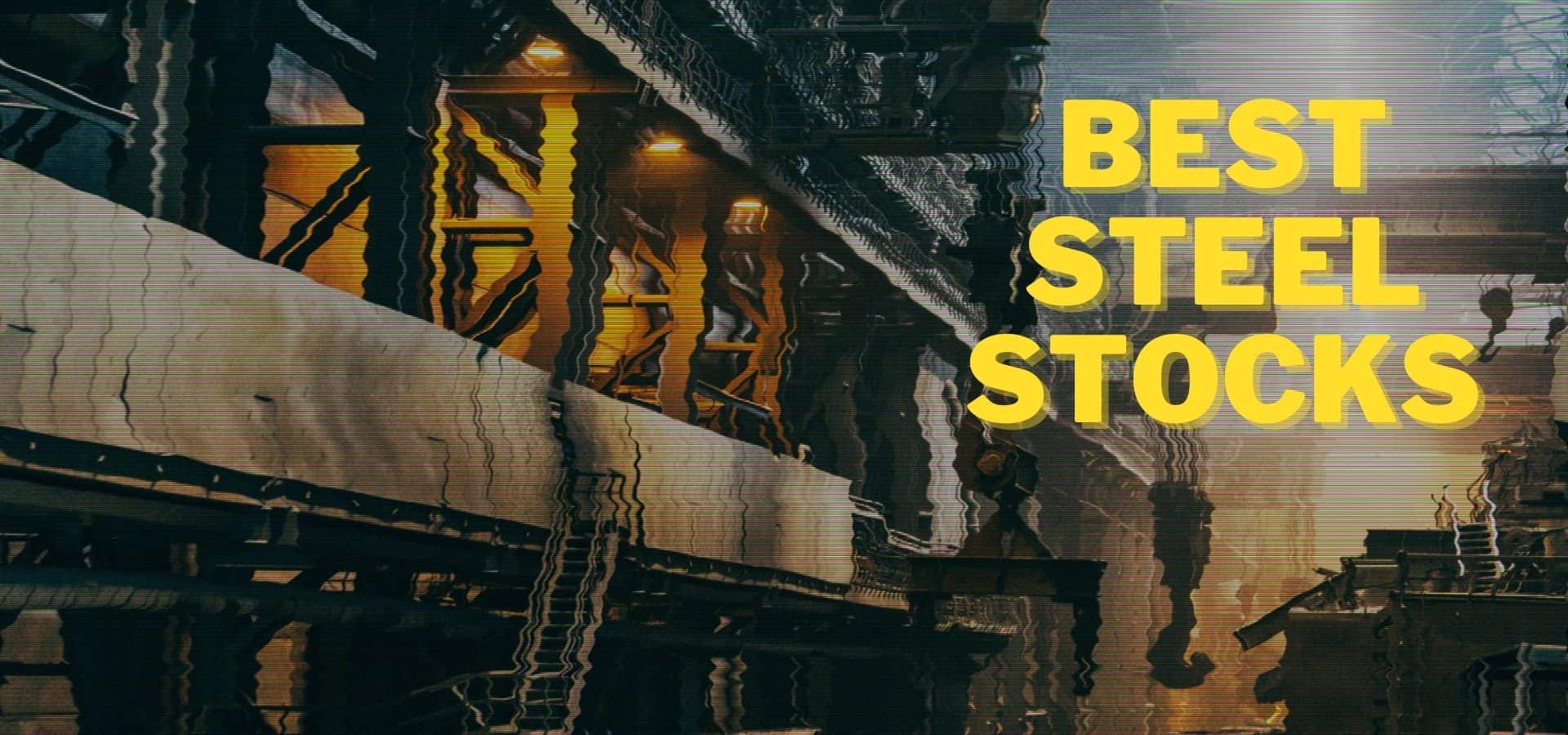 Best Steel Stocks