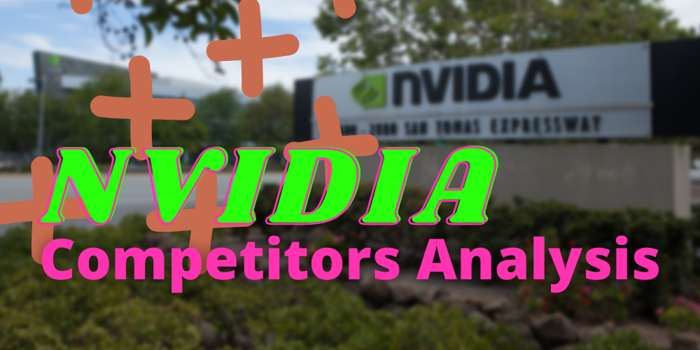 Nvidia competitors analysis