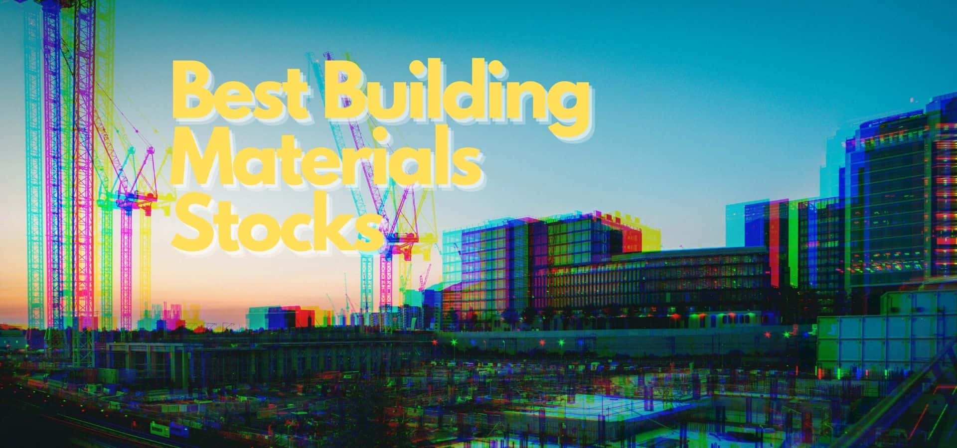 Best Building Material stocks