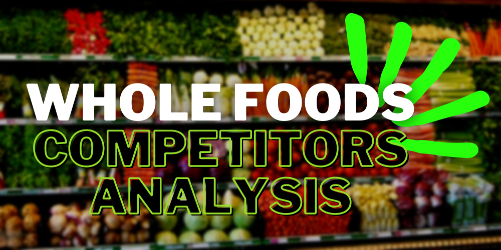 whole food competitors analysis