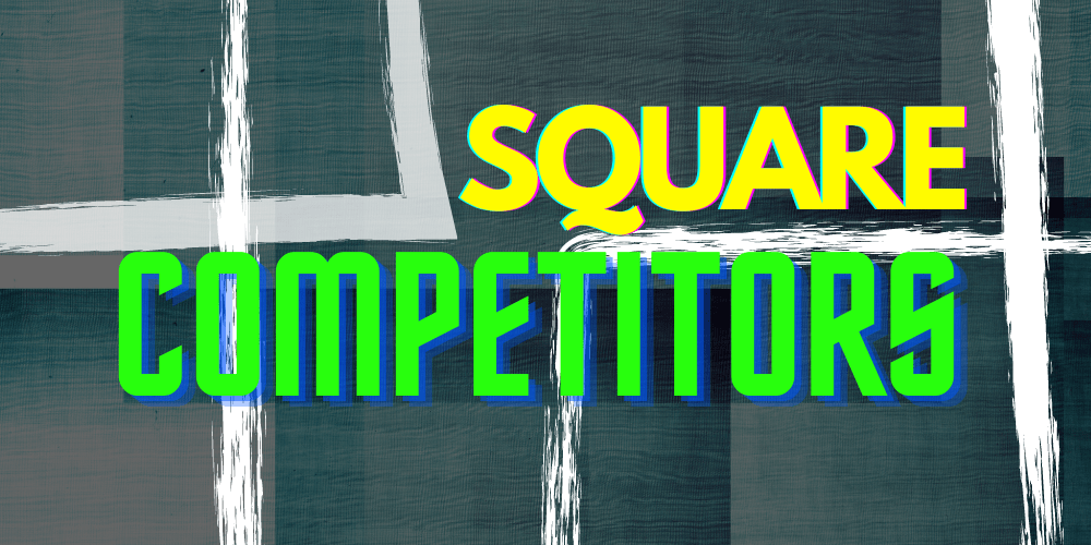 Square Competitors