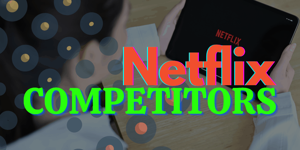 Netflix Competitors