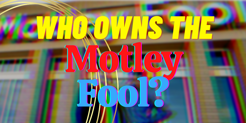 who owns the motley fool featured