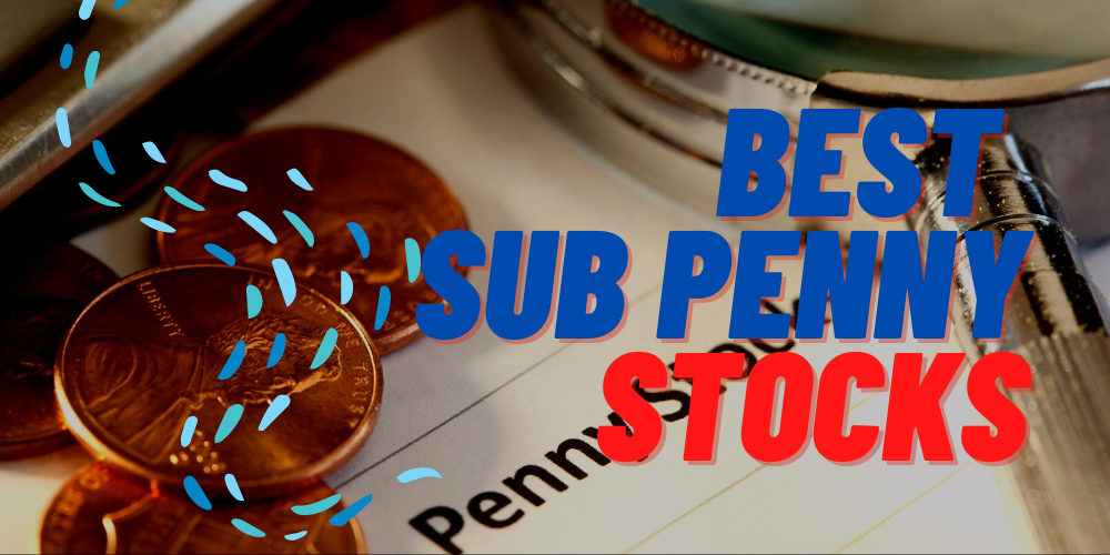 best sub penny stocks