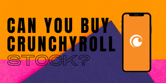 Can You Buy Crunchyroll Stock in March 2025? A Comprehensive Guide