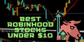 The 9 Best Robinhood Stocks Under 10 Dollars To Buy For March 2024