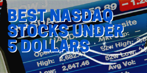 The 16 Best Nasdaq Stocks Under 5 Dollars To Buy For January 2026