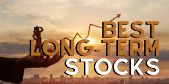 The 10 Best Long-Term Stocks To Buy For March 2025