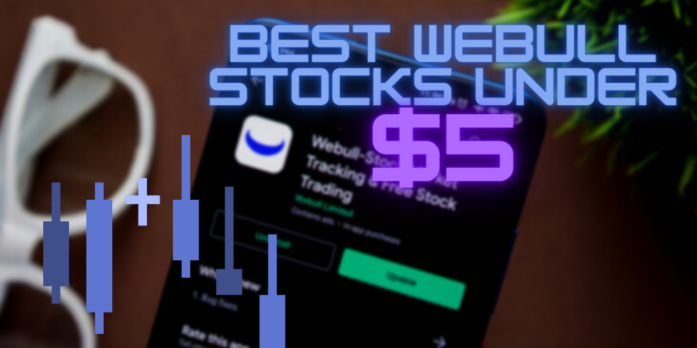 Webull stocks under 5 dollars