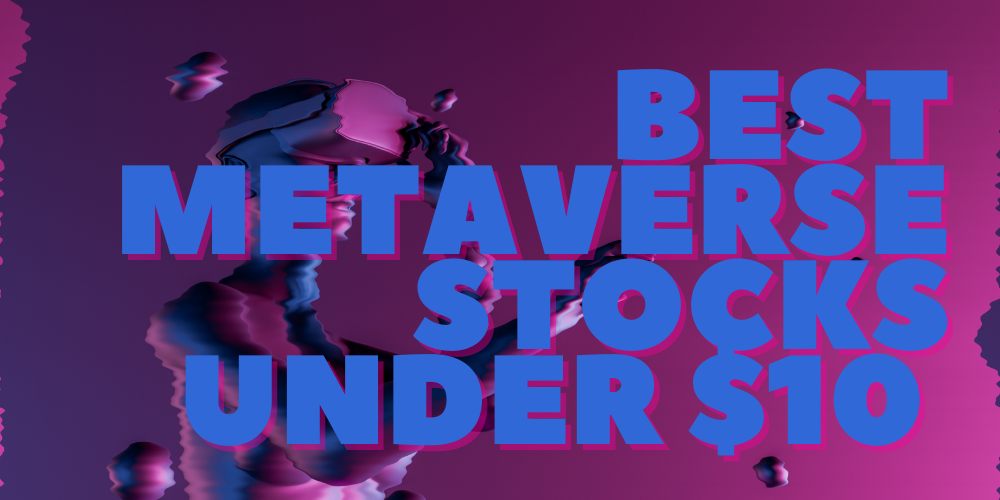 metaverse stocks under 10