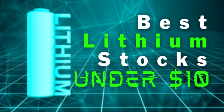 The 6 Best Lithium Stocks Under 10 Dollars To Buy For currentmonth the-6-best-lithium-stocks-under-10-dollars-to-buy-for-currentmonth