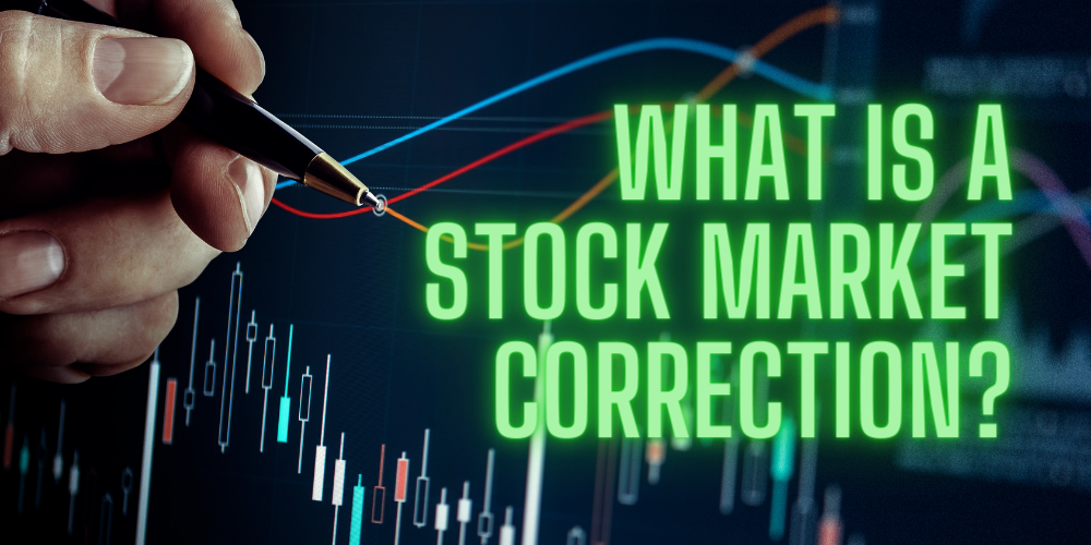 What Is A Stock Market Correction?