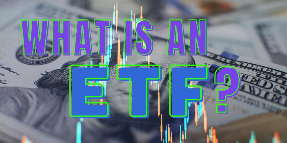 What Is An ETF?