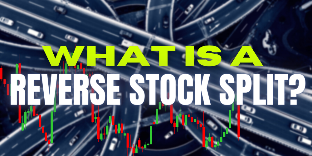 What Is A Reverse Stock Split?