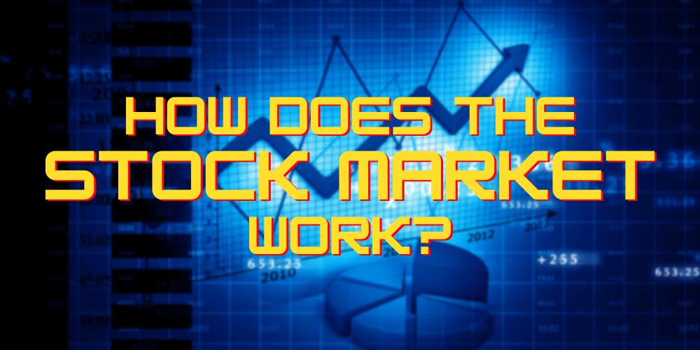 How Does the Stock Market Work?