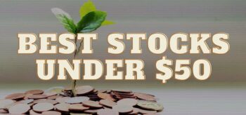 The 8 Best Stocks Under $50 To Buy For May 2025