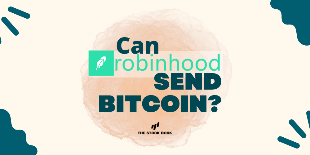 Can Robinhood Send Bitcoin?