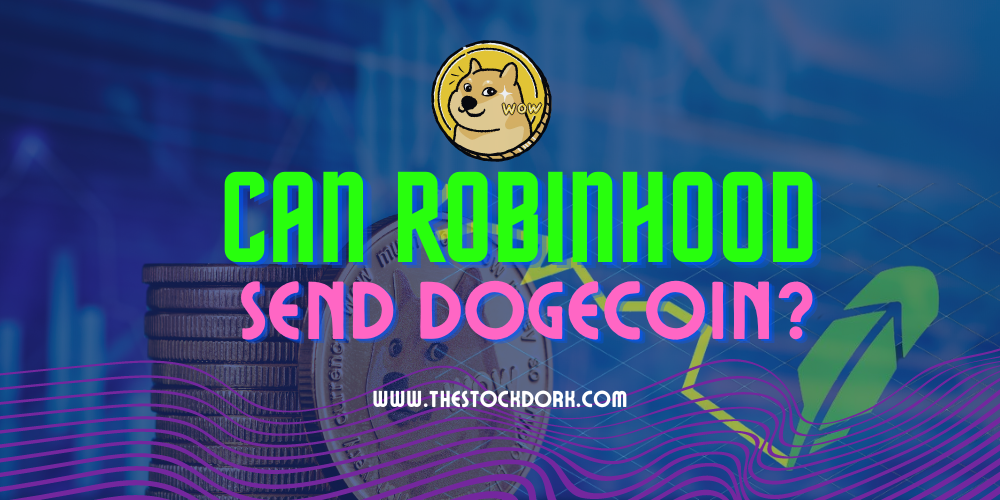 Can Robinhood Send Dogecoin?