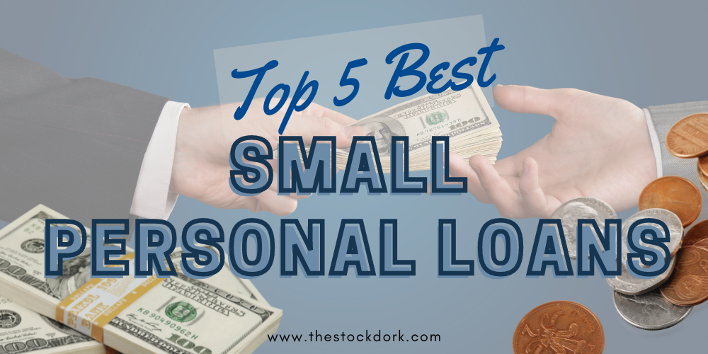 Top 5 Best Small Personal Loans of 2022 - Criteria, Rates, Tips, and More!