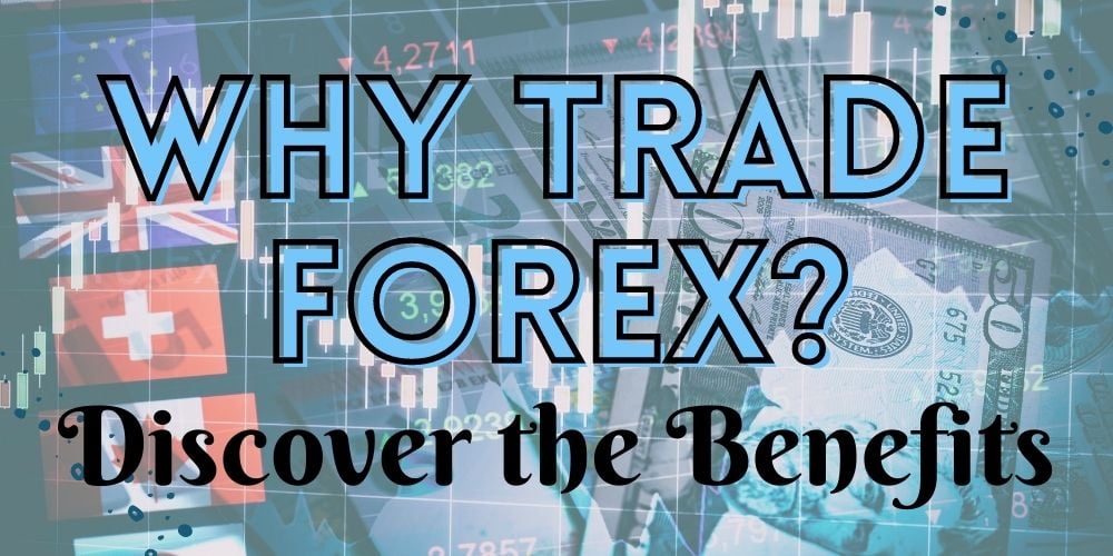 why trade forex?