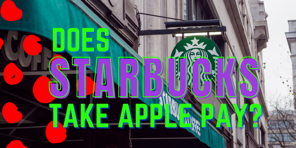 does Starbucks take Apple Pay?