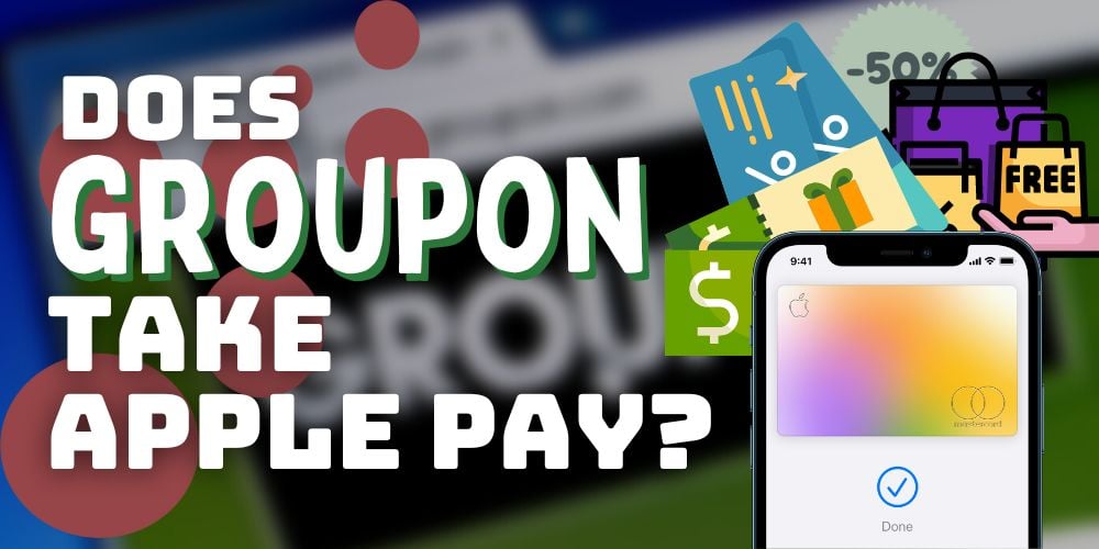 Does Groupon Take Apple Pay