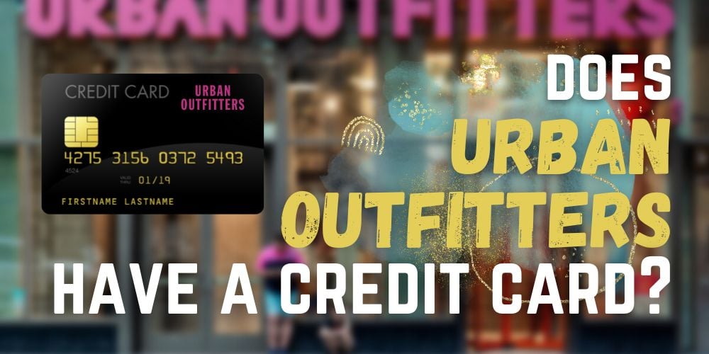 Does Urban Outfitters Have a Credit Card?