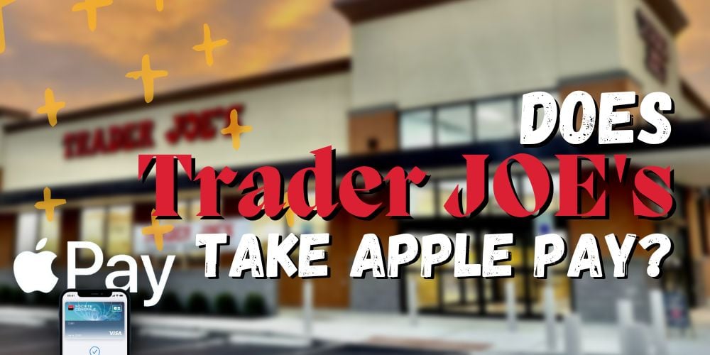 does trader joes take Apple Pay