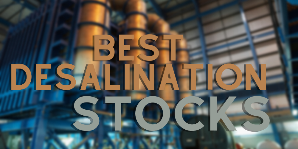 Best Water Desalination Stocks