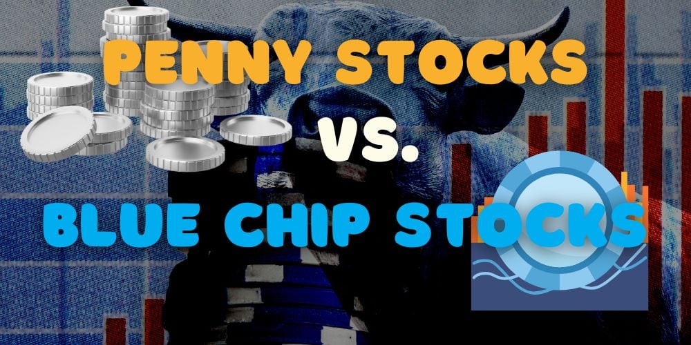 Penny Stocks vs Blue-Chip Stocks