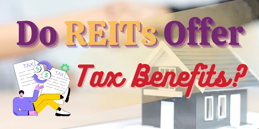 Do REITs Offer Tax Benefits