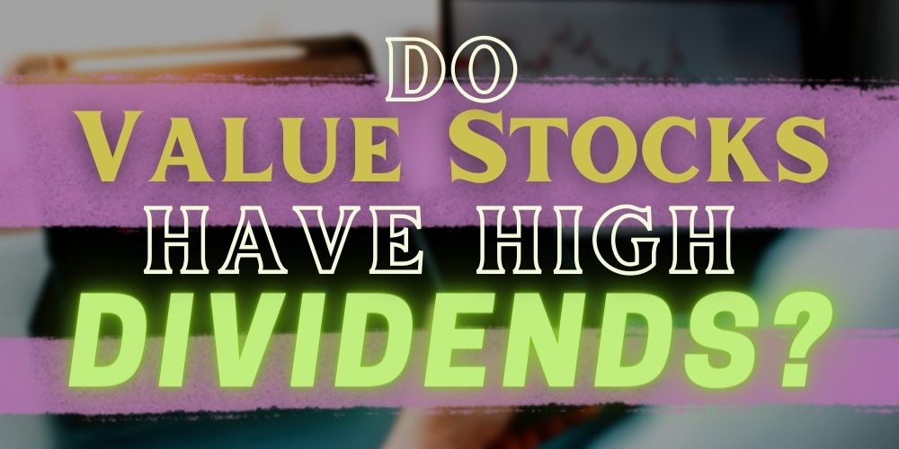 Do Value Stocks Have High Dividends