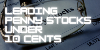 The 16 Best Penny Stocks Under 10 Cents to Buy For May 2025