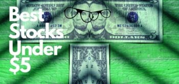The Best Stocks Under $5 To Buy In April 2025