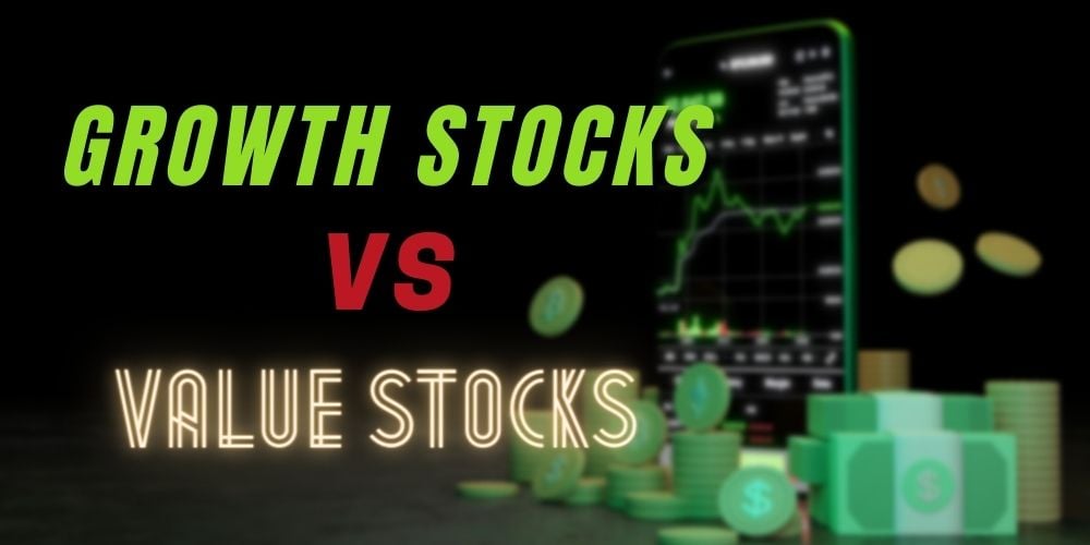 Growth Stocks vs Value Stocks