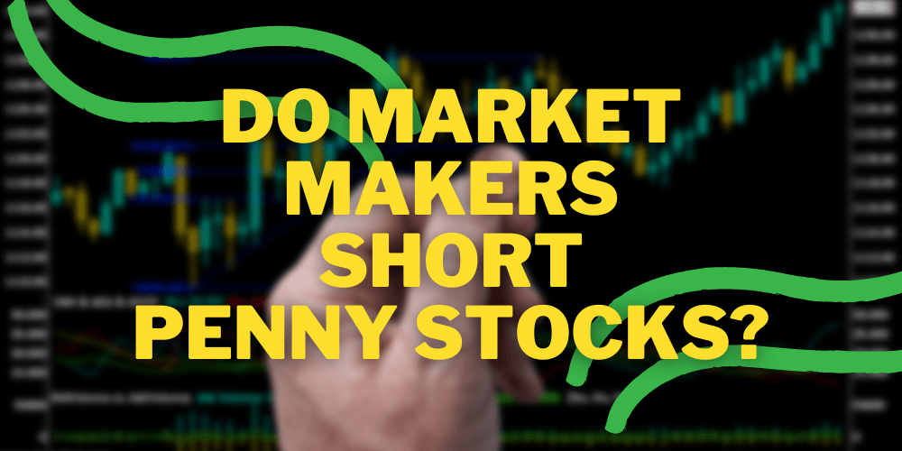 Do Market Makers Short Penny Stocks?