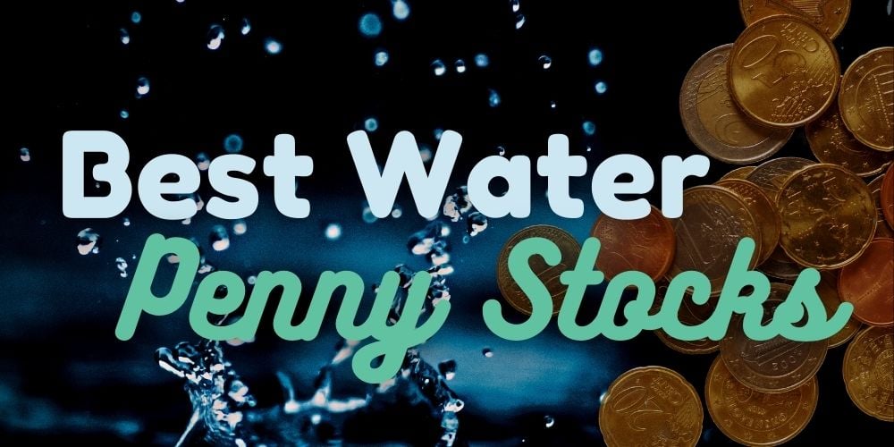 The Best 8 Water Penny Stocks to Buy