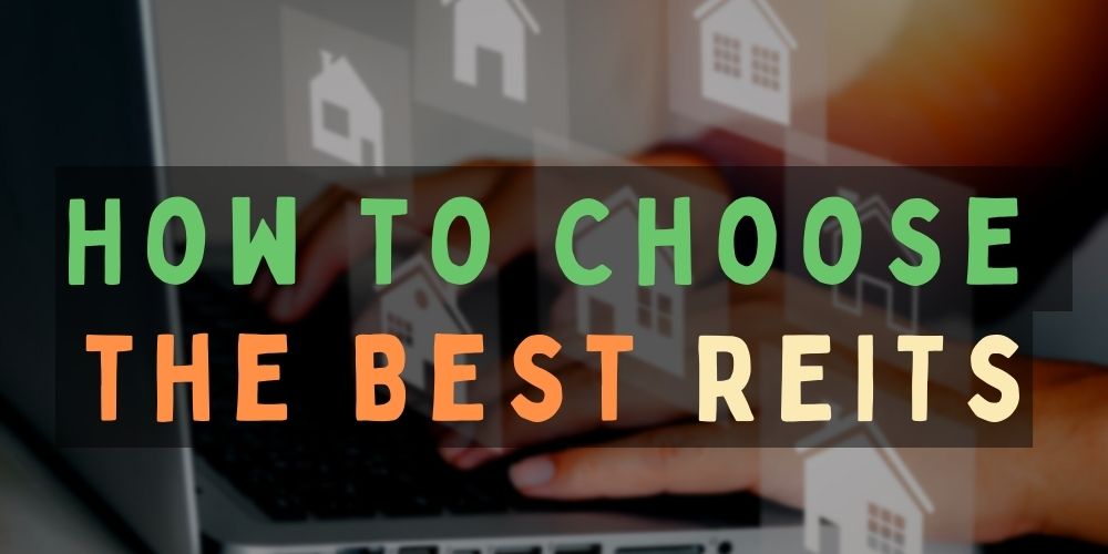 How to Choose the Best REITs