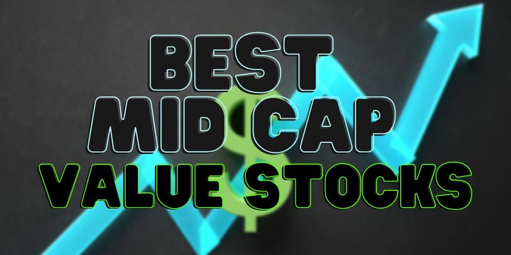 The 9 Best Mid-Cap Value Stocks To Buy Now