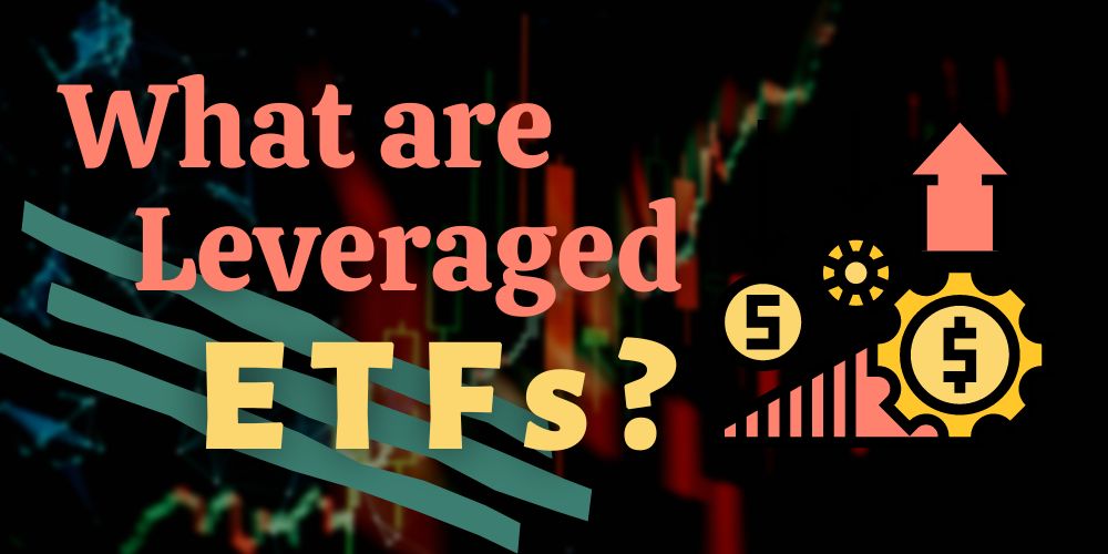 What Is A Leveraged ETF An Accurate Guide 