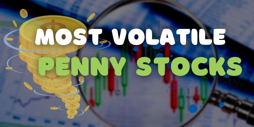 Most Volatile Penny Stocks